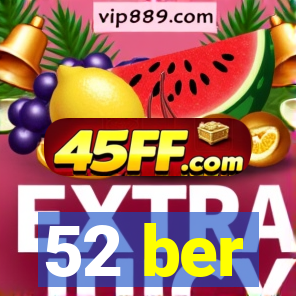 52 ber